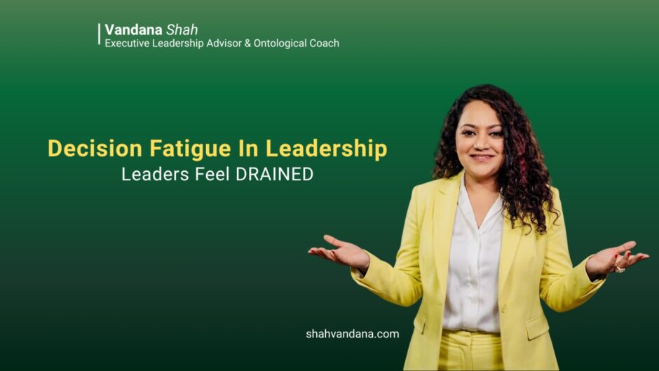 Decision Fatigue In Leadership Leaders Feel DRAINED